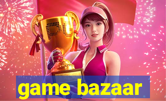 game bazaar